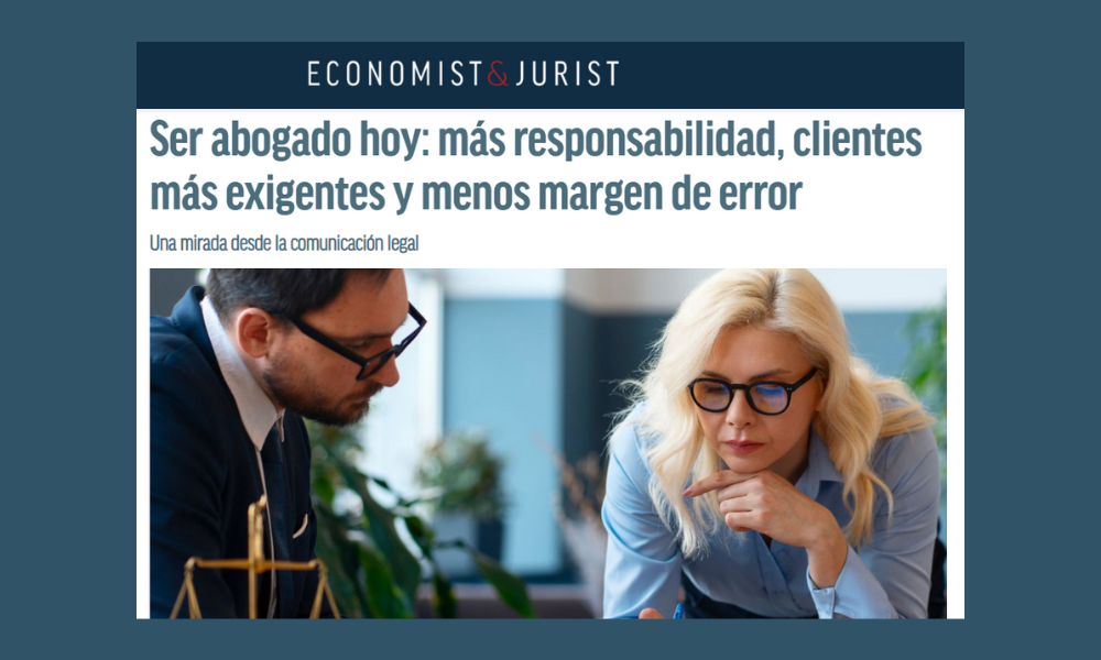 Economist & Jurist | Ser abogado hoy: más responsabilidad, clientes más exigentes y menos margen de error